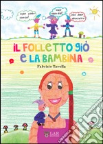 Il folletto Giò e la bambina libro