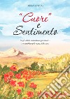 «Cuore» e sentimento libro di Cottura Luigina