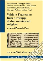 Valdo e Francesco. Inizi e sviluppi di due movimenti religiosi libro