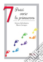 7 passi verso la primavera