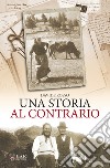 Una storia al contrario libro di Rosso Davide