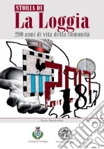 Storia di La Loggia. 200 anni di vita della comunità libro