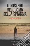 Il mistero dell'uomo della spiaggia libro