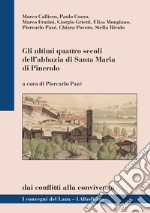 Gli ultimi quattro secoli dell'abbazia di Santa Maria di Pinerolo libro