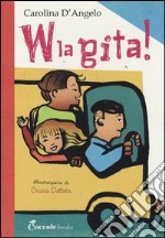 W la gita! Ediz. illustrata libro