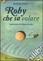 Roby che sa volare libro