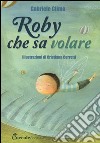 Roby che sa volare libro