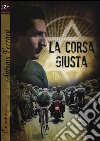 La corsa giusta libro