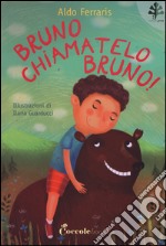 Bruno, chiamatelo Bruno! libro