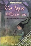 Un topo tutto per me. Ediz. illustrata libro