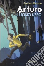 Arturo e l'uomo nero libro