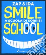 Smile school. A scuola di sorrisi libro