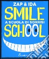 Smile school. A scuola di sorrisi libro