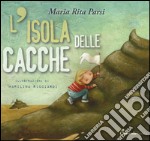 L'isola delle cacche. Ediz. a colori libro