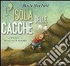 L'isola delle cacche. Ediz. a colori libro