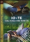 Io e te sull'isola che non c'è libro