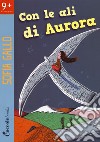 Con le ali di Aurora libro