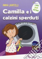 Camilla e i calzini sperduti. Ediz. a colori libro