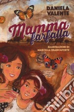 Mamma farfalla. Ediz. ad alta leggibilità libro