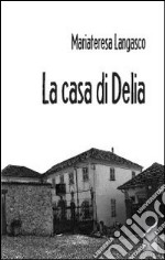 La casa di Delia libro