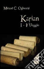 Karian. Il viaggio. Vol. 1