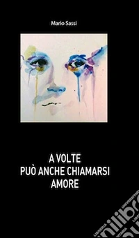 A volte può anche chiamarsi amore libro