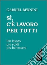 Si, c'è lavoro per tutti libro