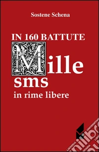 In 160 battute 1000 sms in rime libere libro