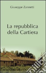 La repubblica della Cartiera libro