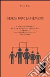 Senza parola né padri. Il genosociogramma indagine tra e per le generazioni a indirizzo psicoanalitico-sistemico relazionale libro