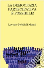 La democrazia partecipativa è possibile! libro