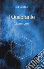 Il quadrante. Lo spazio vitale