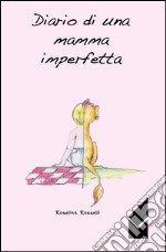 Diario di una mamma imperfetta libro