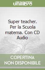 Super teacher. Per la Scuola materna. Con CD Audio libro