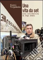 Una vita da set libro