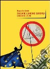 Salvare l'unione europea. Liquidare l'euro libro di De Santis Beppe