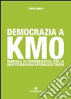 Democrazia a km 0. Manuale di disobbedienza per la restituzione del poetere ai cittadini libro