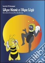 L'ape Nenè e l'ape Ligù