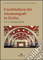 L'architettura dei cinematografi in Sicilia libro