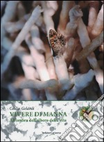 Vivere di Manna. All'ombra dell'albero della vita libro