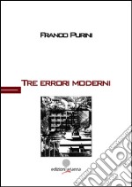 Tre errori moderni. Ediz. multilingue libro