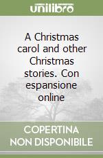 A Christmas carol and other Christmas stories. Con espansione online libro