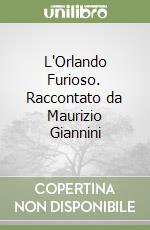 L'Orlando Furioso. Raccontato da Maurizio Giannini