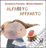 Alfabeto affamato. Ediz. illustrata libro