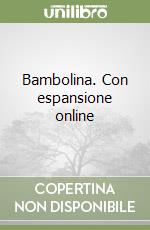 Bambolina. Con espansione online libro