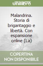 Malandrina. Storia di brigantaggio e libertà. Con espansione online (La) libro