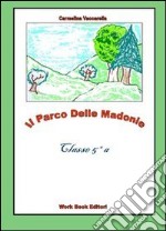 Il parco delle Madonie. Per la 5ª classe elementare libro