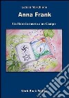 Anna Frank. Un fiore in mezzo a un campo libro di Marchione Letizia