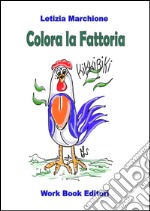 Colora la fattoria. Ediz. illustrata libro