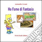 Ho fame di fantasia libro